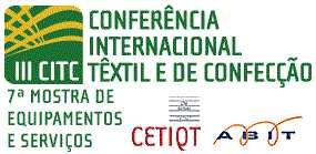 III Confer�ncia Internacional T�xtil e de Confec��o e VII Mostra de Equipamentos e Servi�os, SENAI-CETIQT, Rio de Janeiro, 22 a 24 de julho de 2003