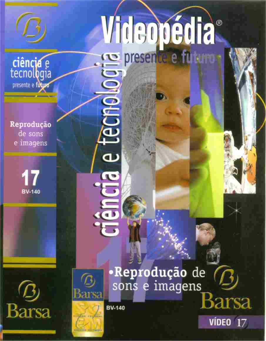 V�deo: Reprodu��o de Sons e Imagens, Videop�dia Ci�ncia e Tecnologia, Barsa