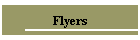 Flyers