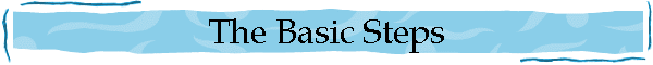 The Basic Steps
