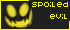 spoiled evil