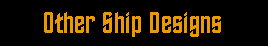 Other ship designs