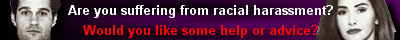 Are you suffering from racial harassment? Then click here
