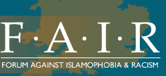 The Forum Against Islamophobia & Racism (FAIR) was founded in 2001 as an independent charitable organization. It aims to work towards establishing a Safe, Just and Tolerant Britain in which Islamophobia and racism have no place. 