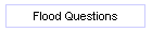 Flood Questions