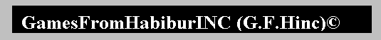 GamesFromHabibur (G.F.Hinc)�&nbsp; - A Web's Fast Service - (copyright)