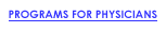 Programs for Physicians