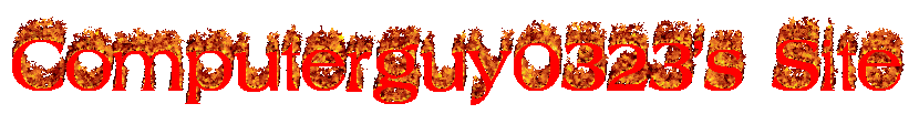 EPIC FLAMING BANNER SAYING COMPUTERGUY0323'S SITE!!!!!!!!