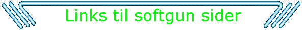 Links til softgun sider
