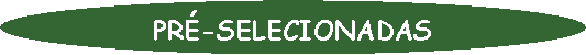 Elipse: PR�-SELECIONADAS