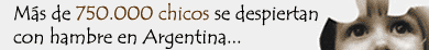 Gracias a tu click acaban de donar una raci�n de comida a los chicos carenciados de la Argentina: 