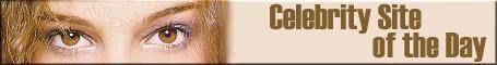 Celebrity Site of the Day! OK, OK, I haven't actually won it yet...but, I'm on the list! I have to have this banner to be nominated!