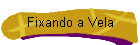 Fixando a Vela