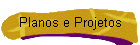 Planos e Projetos