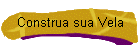 Construa sua Vela