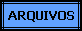 ARQUIVOS