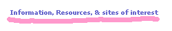Information, & resources