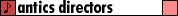 antics directors