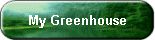 My Greenhouse