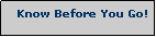 Text Box: Know Before You Go!