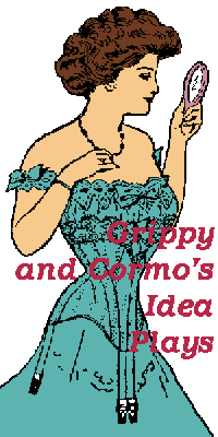 Grippy and Cormo's Idea Plays- 9.8 K