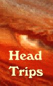 head trips