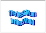 The Best Mum in the World
