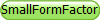 SmallFormFactor