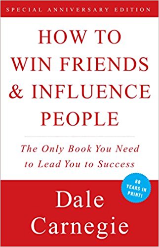 How to Win Friends and Influence People - Dale Carnegie