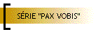 S�RIE "PAX VOBIS"