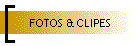 FOTOS & CLIPES