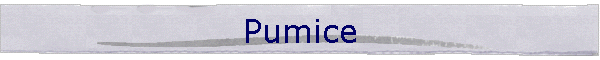Pumice