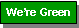 Go to We're Green Page