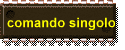 comando singolo