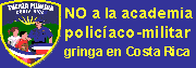 NO A LA ACADEMIA POLICIACO MILITAR GRINGA EN COSTA RICA, costa rica