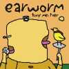 EARWORM!
