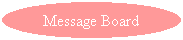 Oval: Message Board
