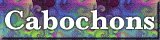 Cabochons & Gemstones