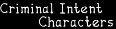 Criminal Intent Characters