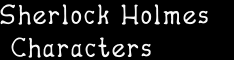Sherlock Holmes Characters