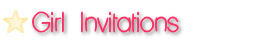 Girl Invitiations