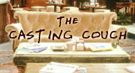The Casting Couch: Cast Actors for the New Friends!