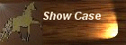 Show Case ~ Click Here ~