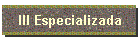 III Especializada