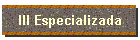 III Especializada
