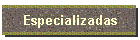 Especializadas