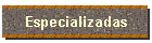 Especializadas