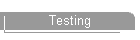 Testing