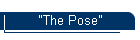 "The Pose"