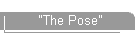 "The Pose"